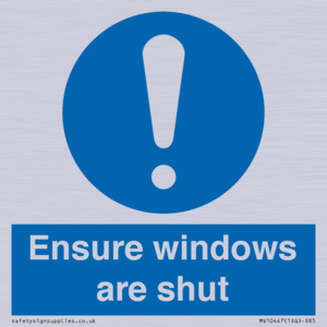 Ensure windows are shut